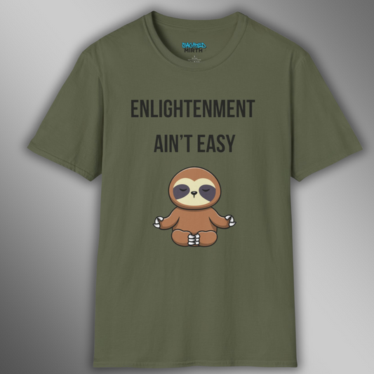 Enlightenment Ain’t Easy Tee