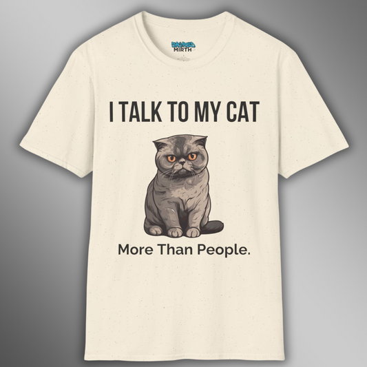 I Talk To My Cat More Than People Tee