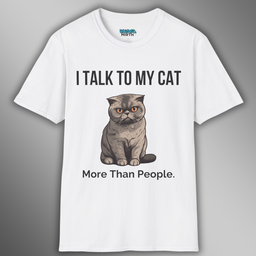 I Talk To My Cat More Than People Tee