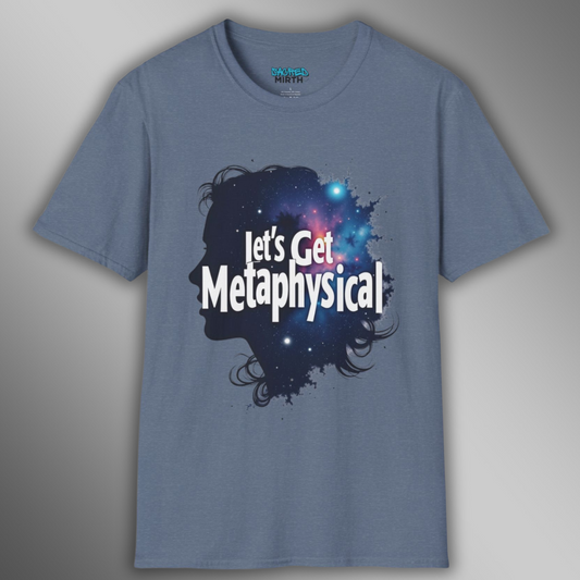 Let's Get Metaphysical Tee