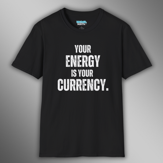 Energy is Currency Tee