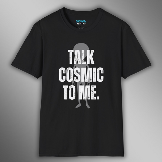 Talk Cosmic to Me Tee