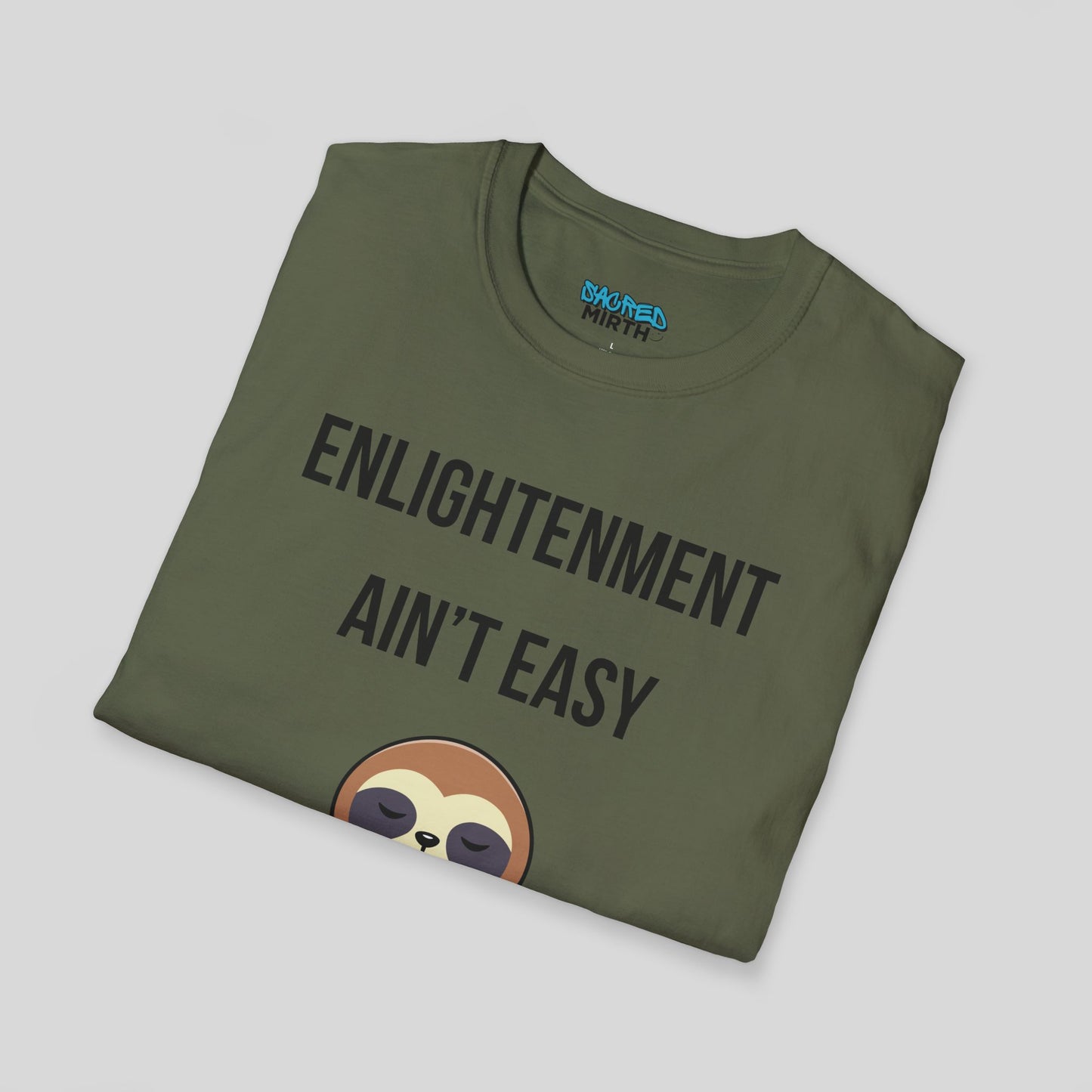 Enlightenment Ain’t Easy Tee