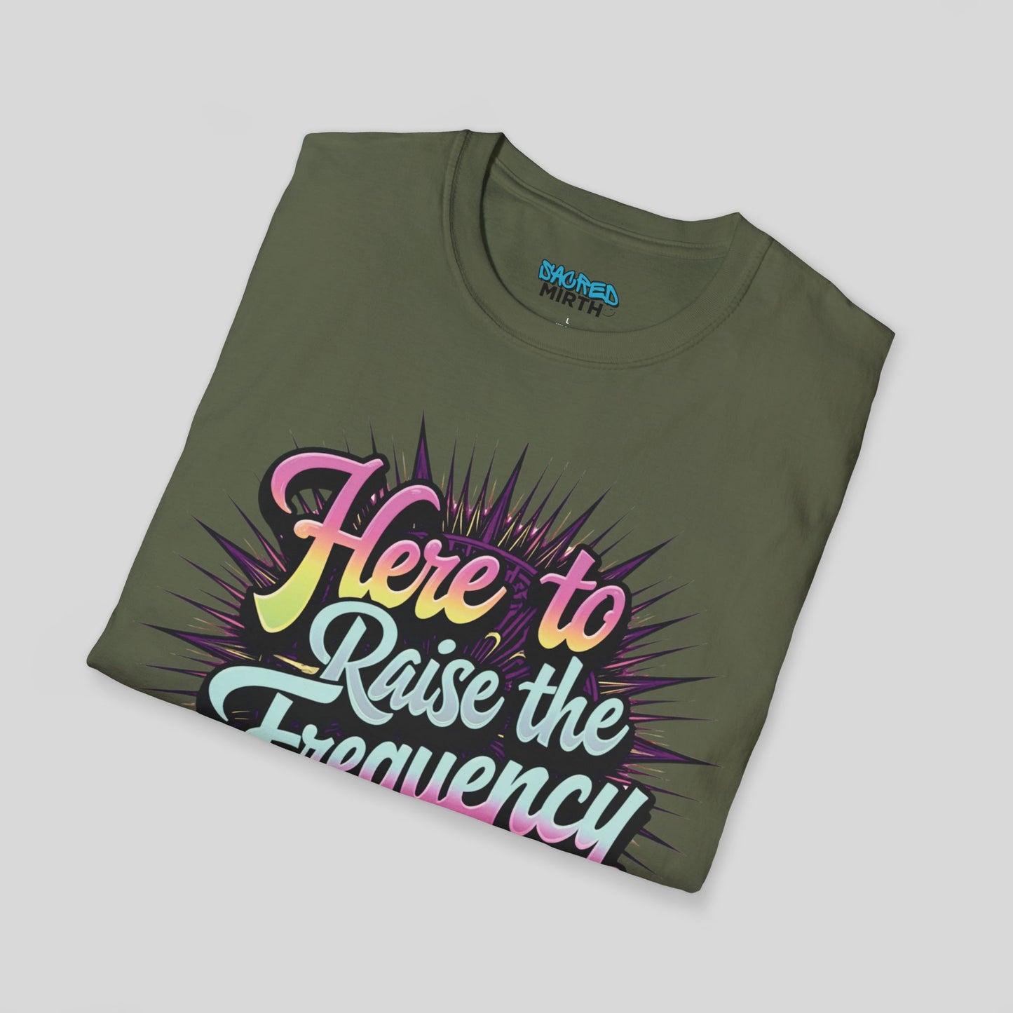 Here To Raise The Frequency Tee