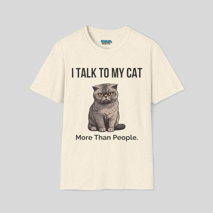 I Talk To My Cat More Than People Tee