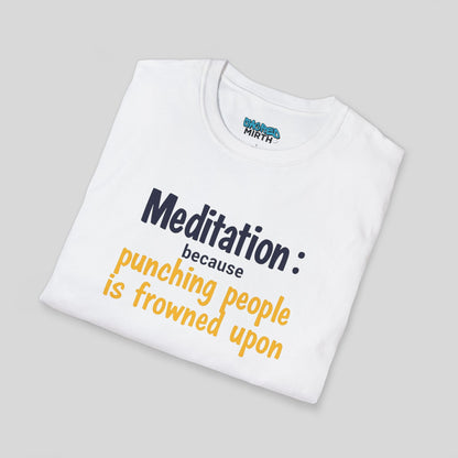 Meditation: Because Punching People is Frowned Upon Tee