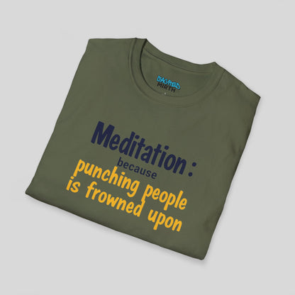 Meditation: Because Punching People is Frowned Upon Tee