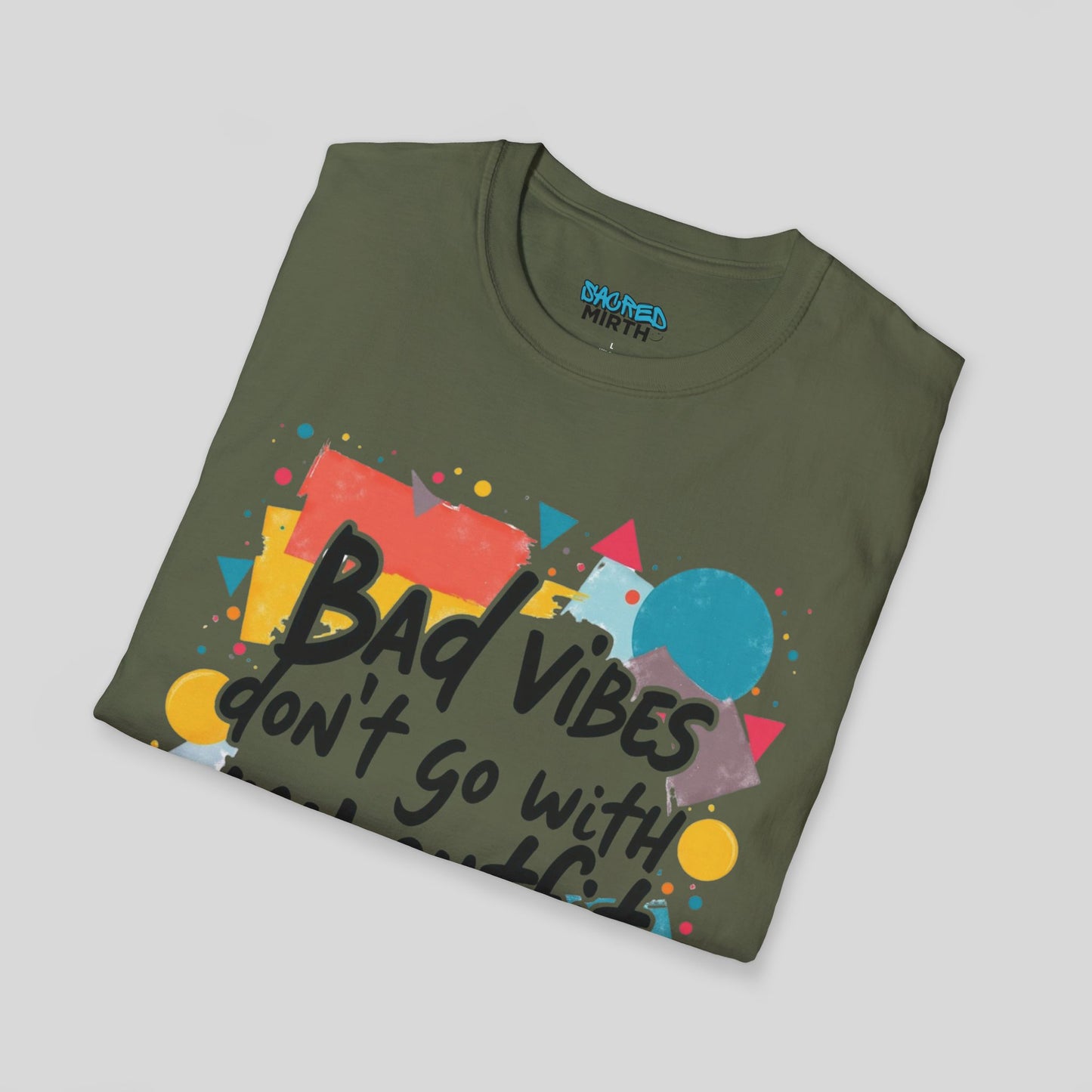 Bad Vibes Don't Go With My Outfit Tee