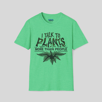 I Talk To Plants More Than People Tee