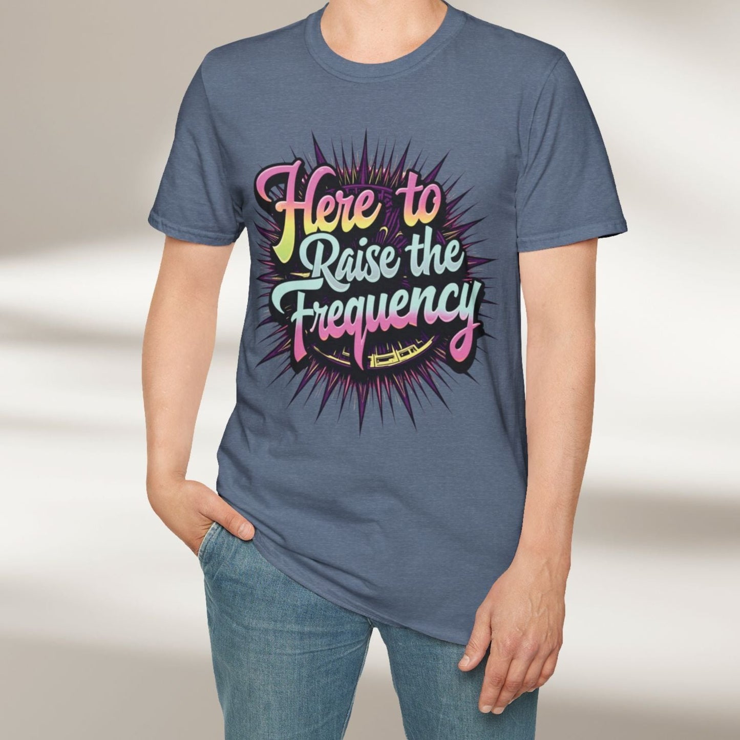 Here To Raise The Frequency Tee