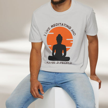 I Like Meditating and Maybe 3 People Tee