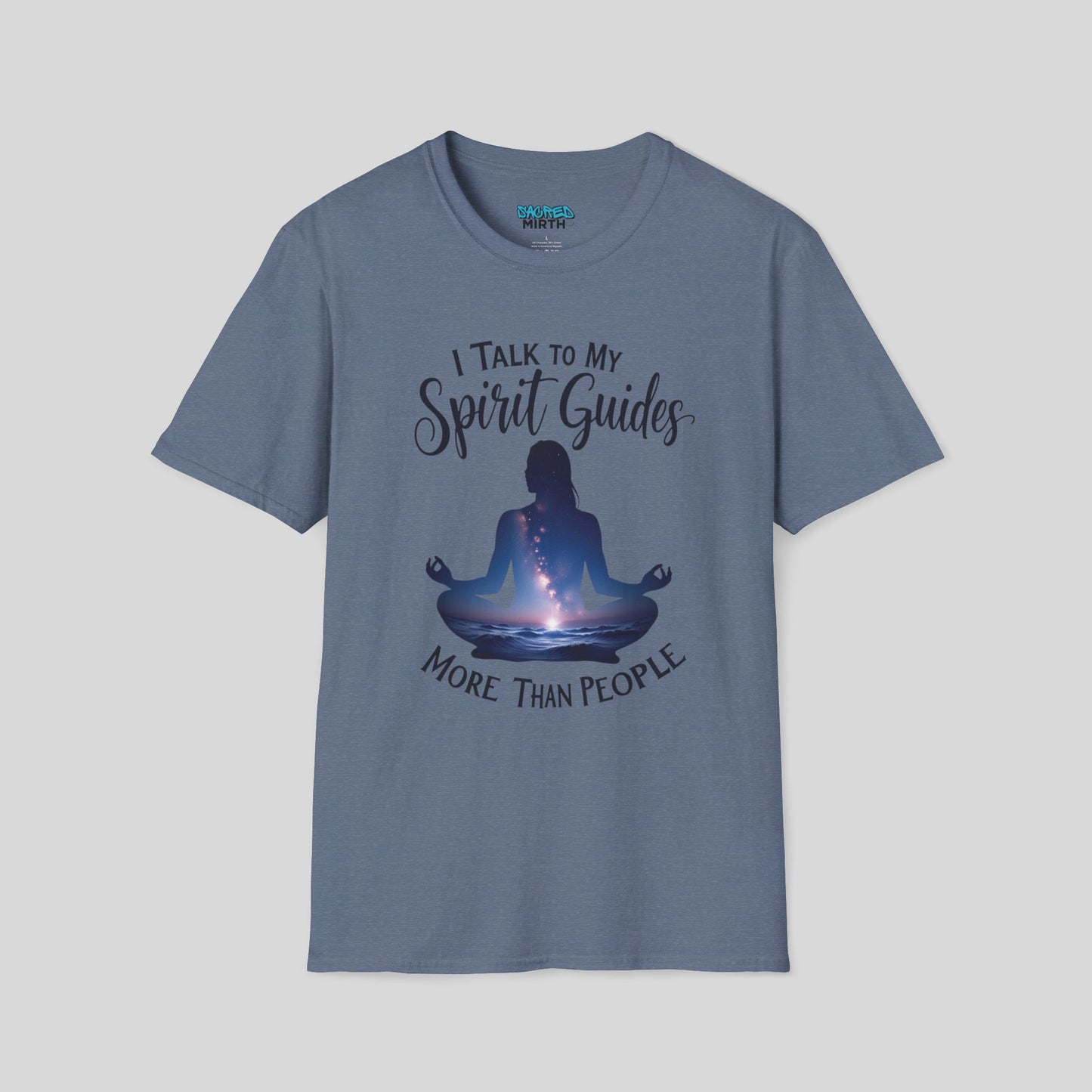 I Talk To My Spirit Guides More Than People Tee