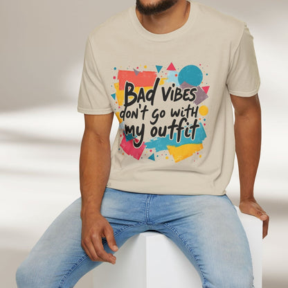 Bad Vibes Don't Go With My Outfit Tee