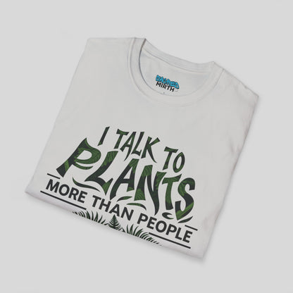 I Talk To Plants More Than People Tee