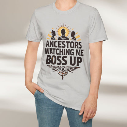 Ancestors Watching Me Boss Up Tee