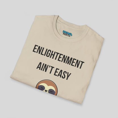 Enlightenment Ain’t Easy Tee