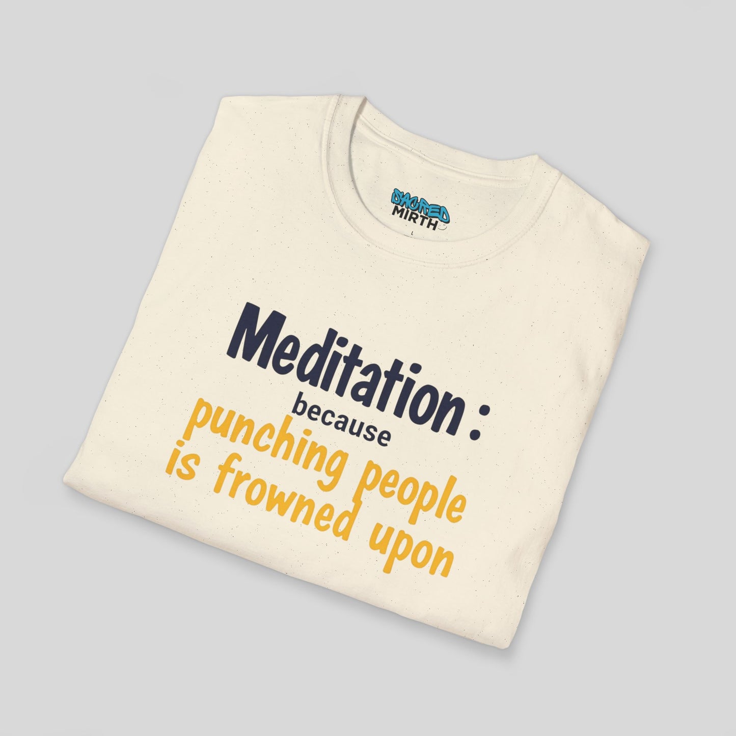 Meditation: Because Punching People is Frowned Upon Tee