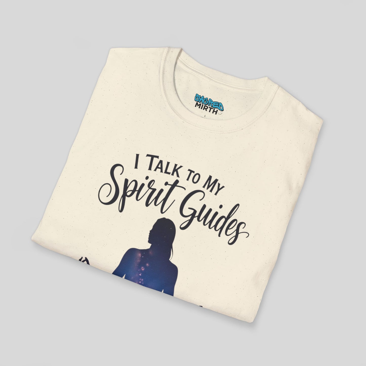 I Talk To My Spirit Guides More Than People Tee