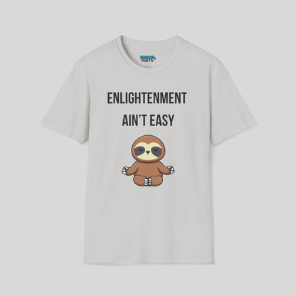 Enlightenment Ain’t Easy Tee