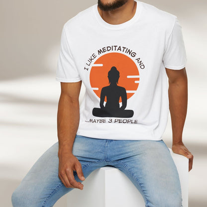 I Like Meditating and Maybe 3 People Tee