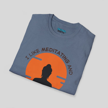 I Like Meditating and Maybe 3 People Tee