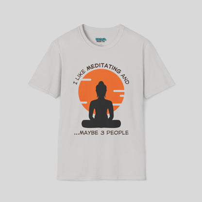 I Like Meditating and Maybe 3 People Tee