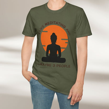 I Like Meditating and Maybe 3 People Tee