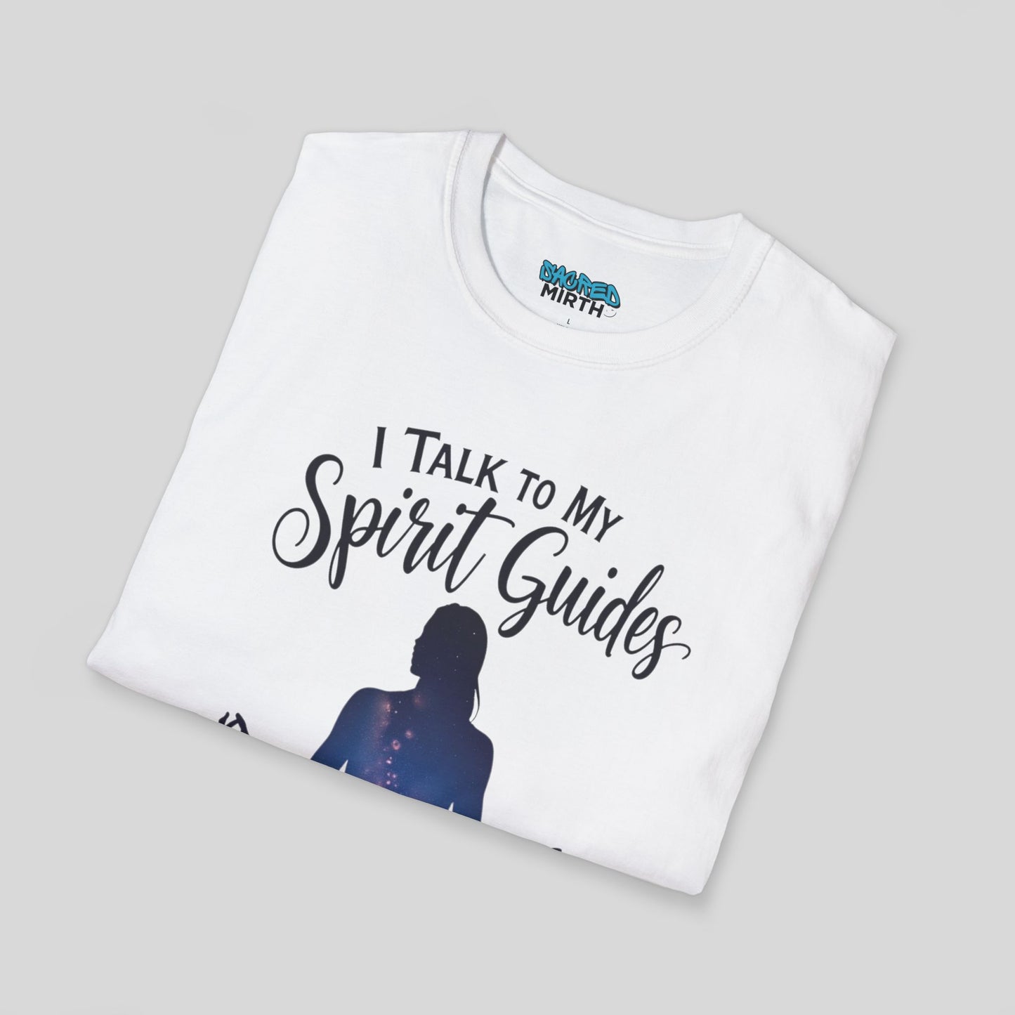 I Talk To My Spirit Guides More Than People Tee