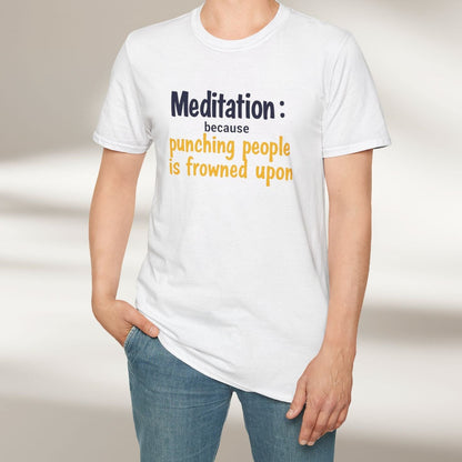 Meditation: Because Punching People is Frowned Upon Tee