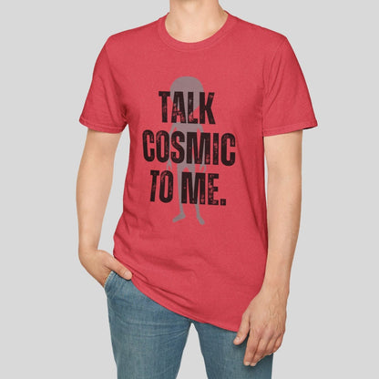 Talk Cosmic to Me Tee