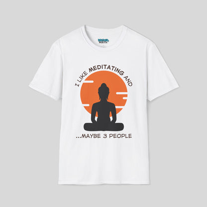 I Like Meditating and Maybe 3 People Tee