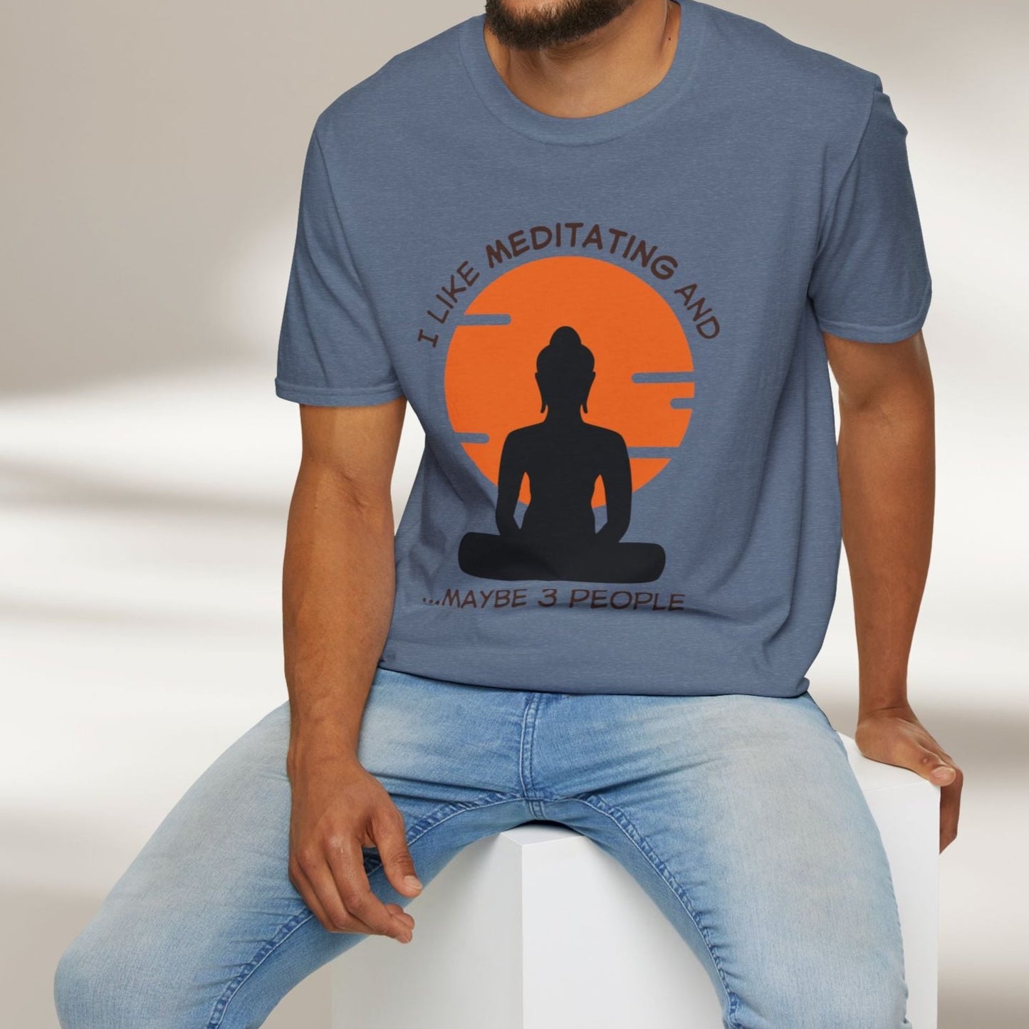 I Like Meditating and Maybe 3 People Tee