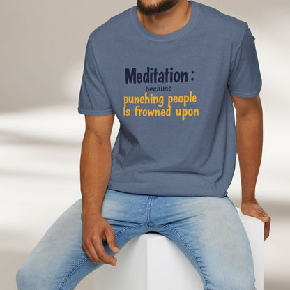 Meditation: Because Punching People is Frowned Upon Tee