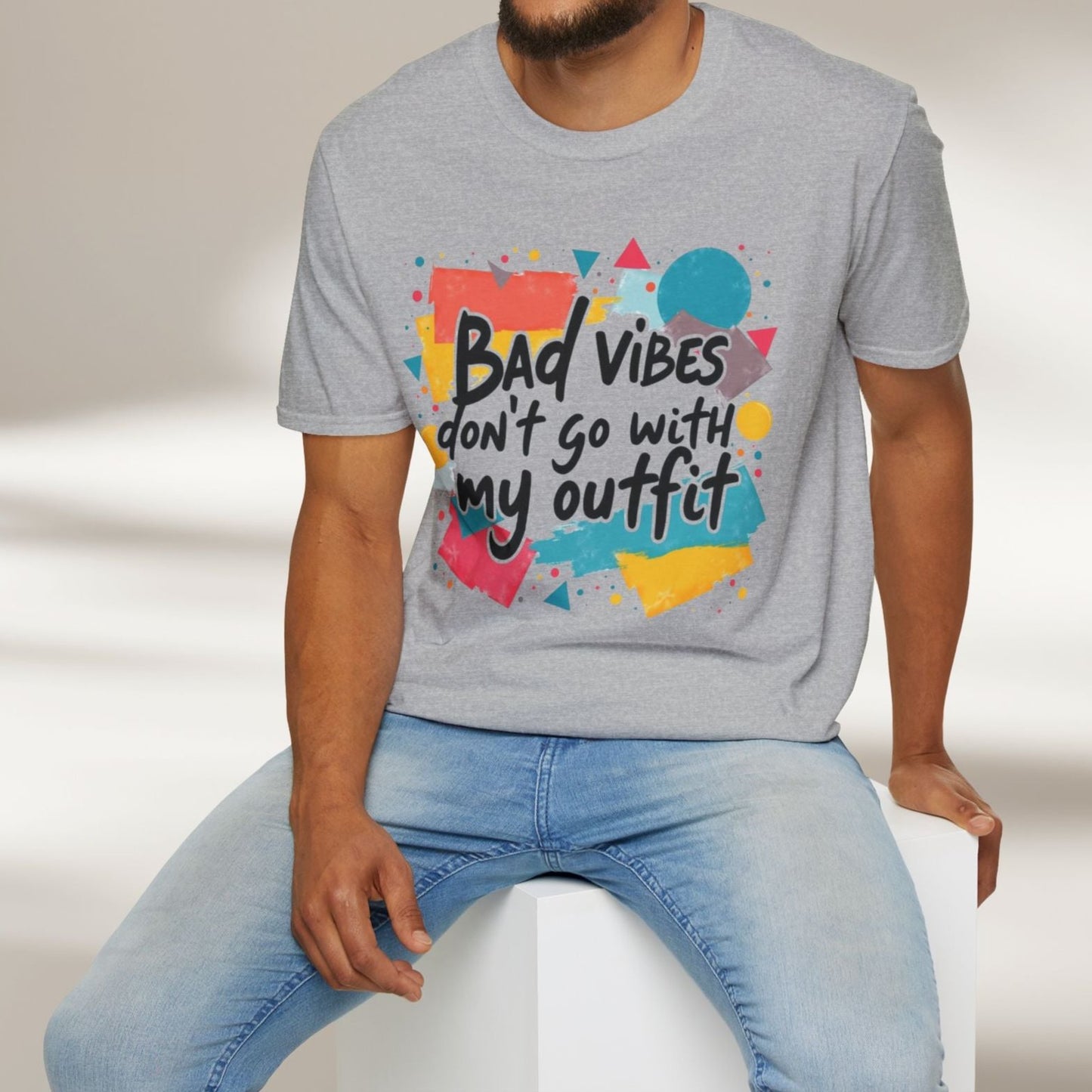 Bad Vibes Don't Go With My Outfit Tee