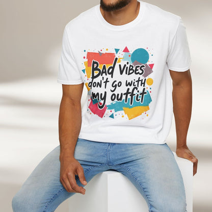 Bad Vibes Don't Go With My Outfit Tee