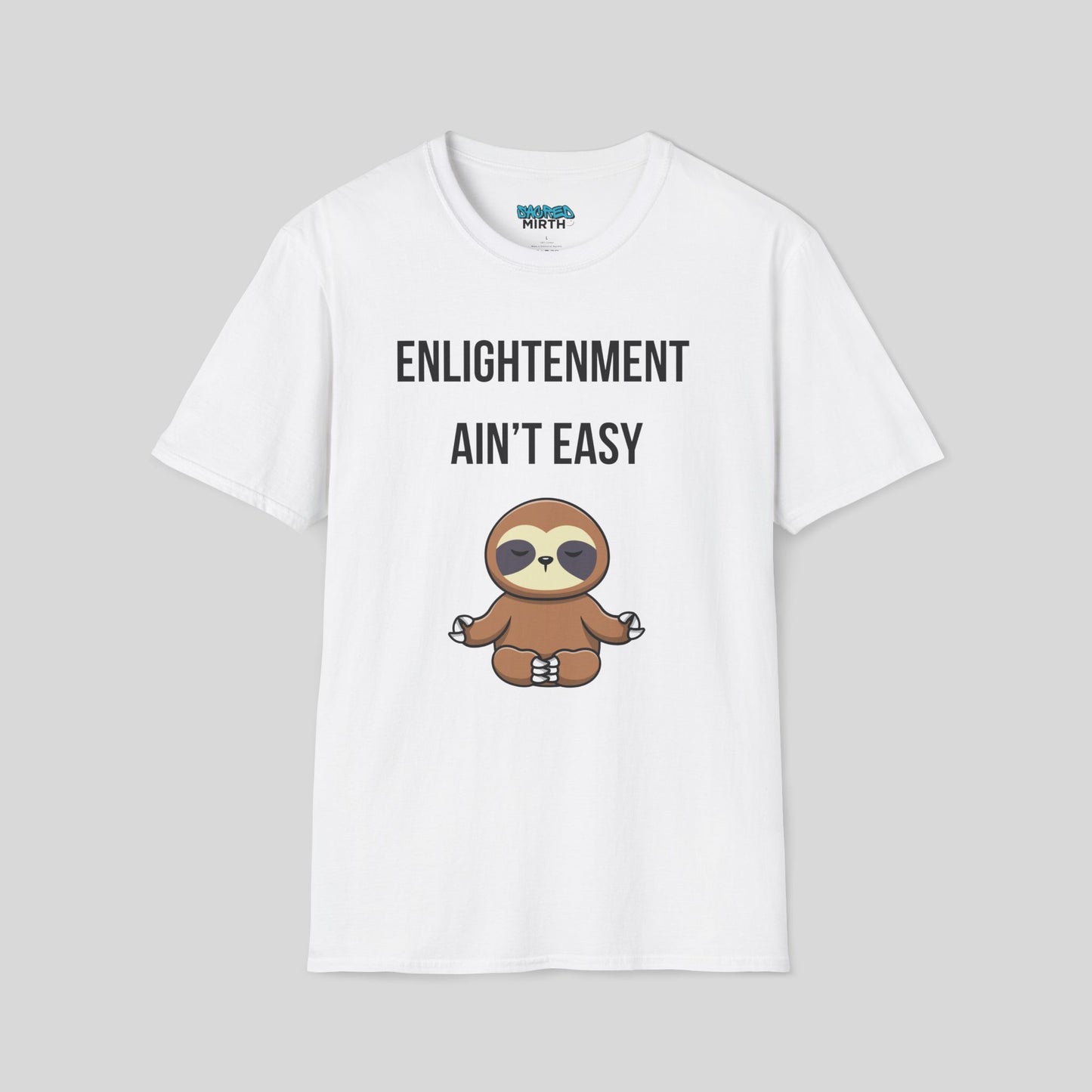 Enlightenment Ain’t Easy Tee