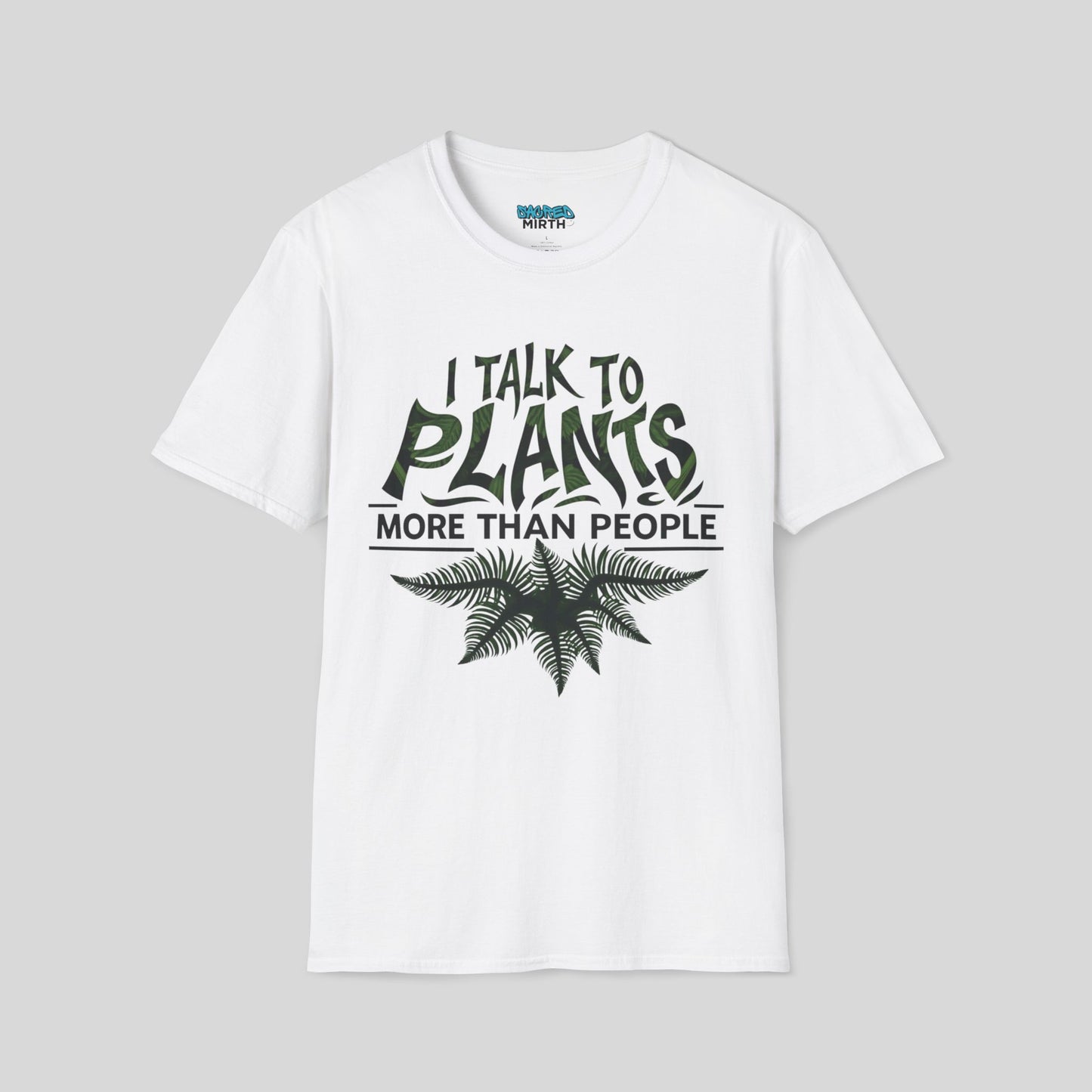 I Talk To Plants More Than People Tee