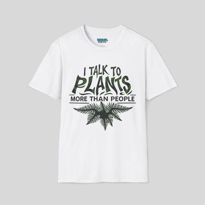 I Talk To Plants More Than People Tee