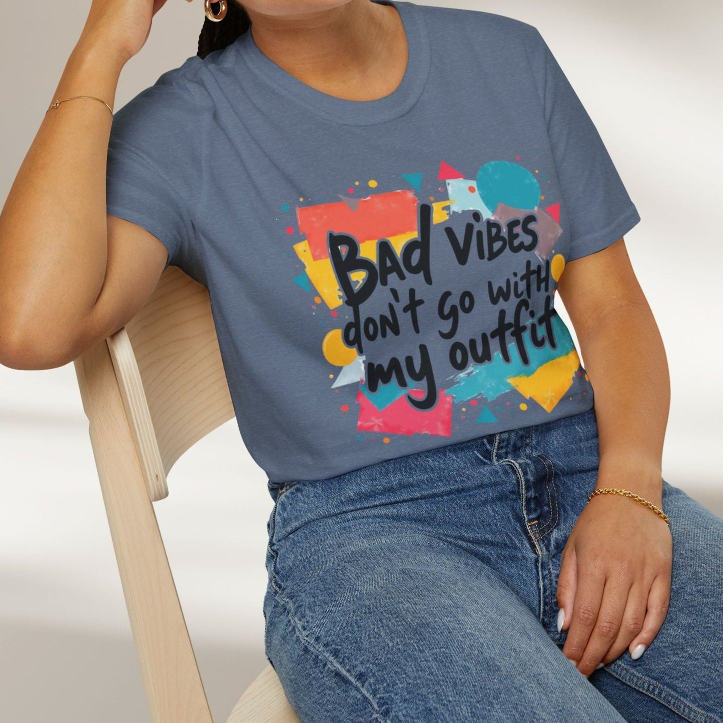 Bad Vibes Don't Go With My Outfit Tee