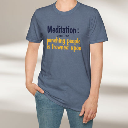 Meditation: Because Punching People is Frowned Upon Tee