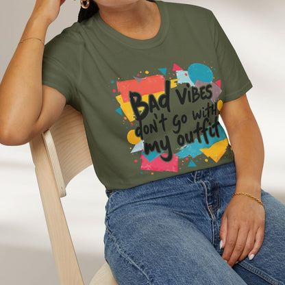 Bad Vibes Don't Go With My Outfit Tee