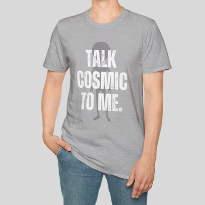 Talk Cosmic to Me Tee