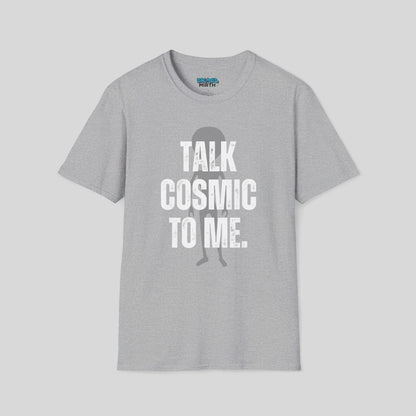 Talk Cosmic to Me Tee