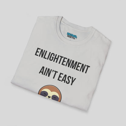 Enlightenment Ain’t Easy Tee