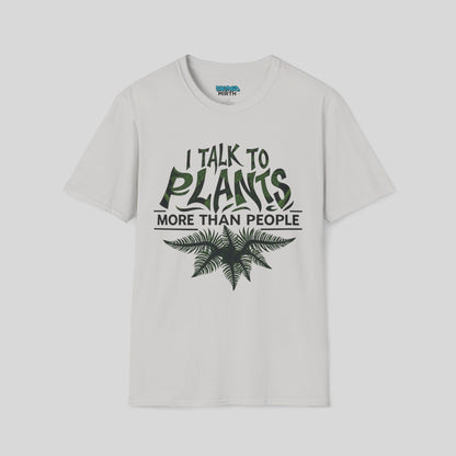 I Talk To Plants More Than People Tee