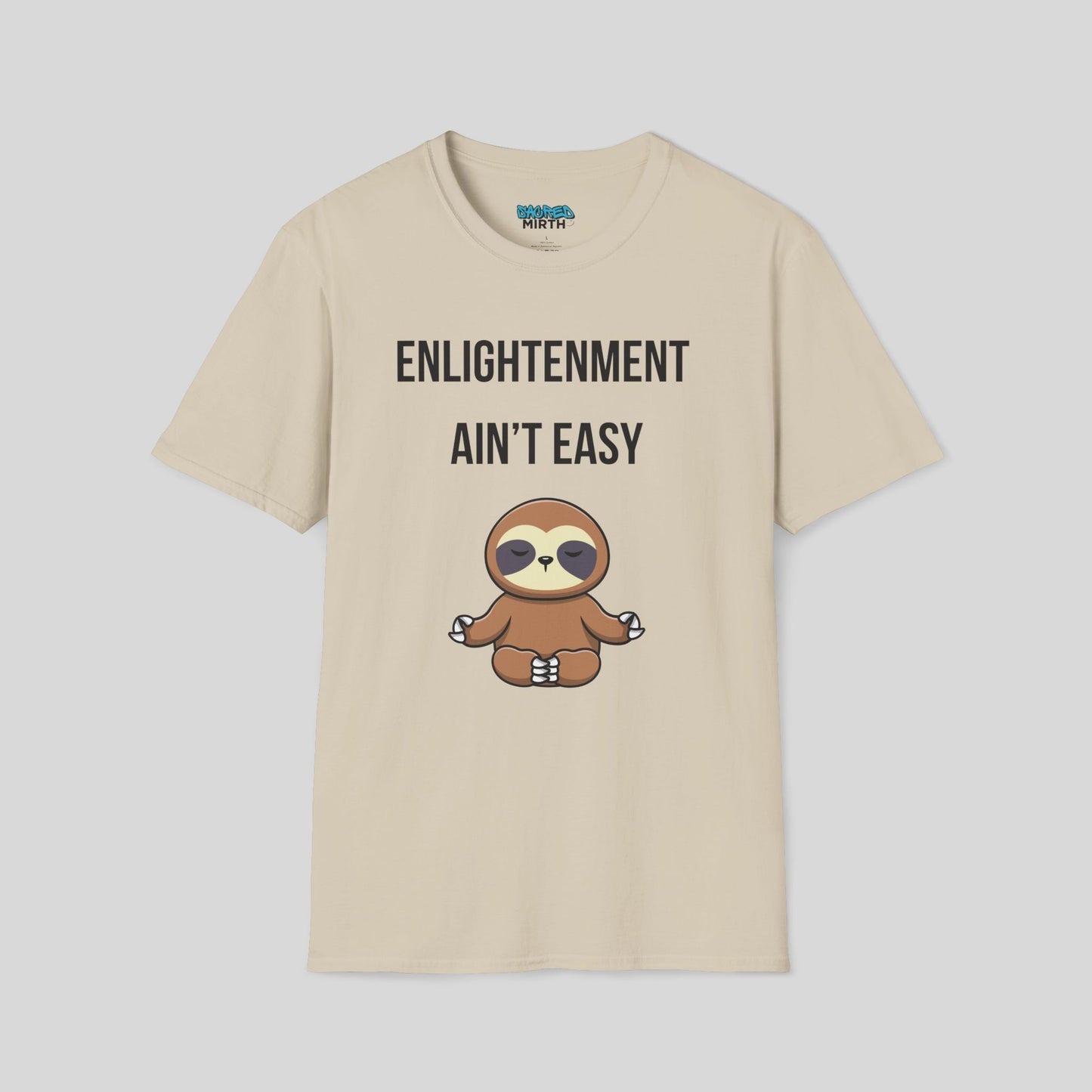 Enlightenment Ain’t Easy Tee