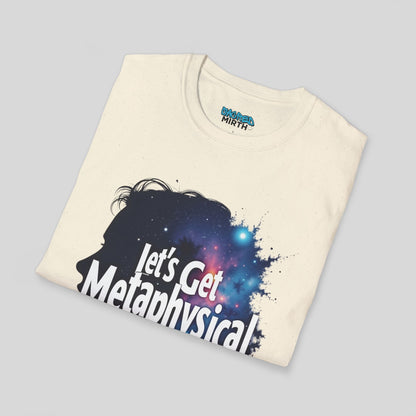 Let's Get Metaphysical Tee