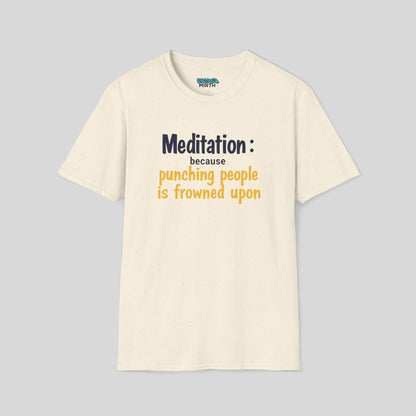 Meditation: Because Punching People is Frowned Upon Tee