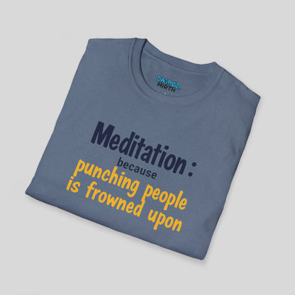 Meditation: Because Punching People is Frowned Upon Tee