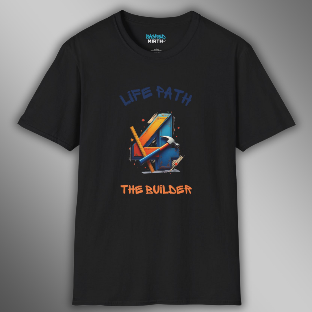 Life Path 4: The Builder Tee